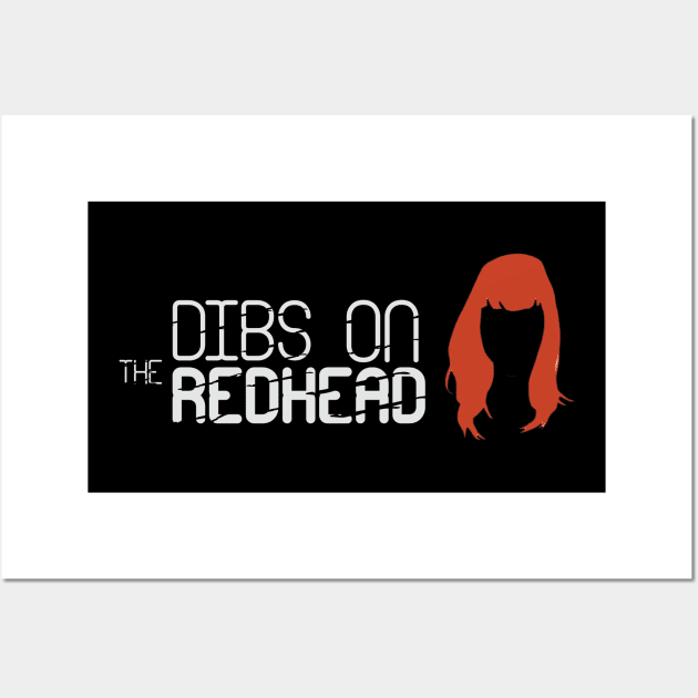 DIBS ON THE REDHEAD Wall Art by Ticus7